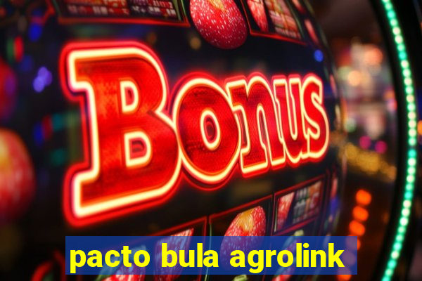 pacto bula agrolink